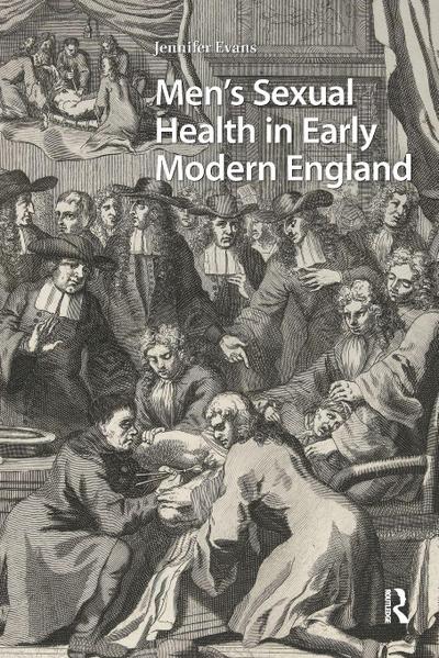 Men’s Sexual Health in Early Modern England