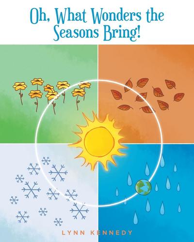 Oh, What Wonders the Seasons Bring!
