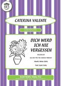 Dich werd ich nie vergessen