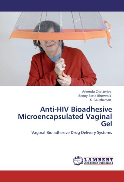 Anti-HIV Bioadhesive Microencapsulated Vaginal Gel