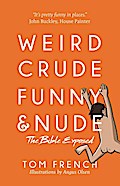 Weird, Crude, Funny, and Nude: The Bible Exposed