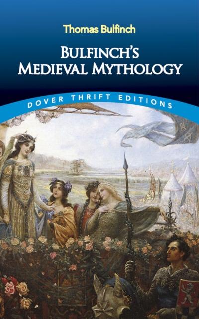 Bulfinch’s Medieval Mythology