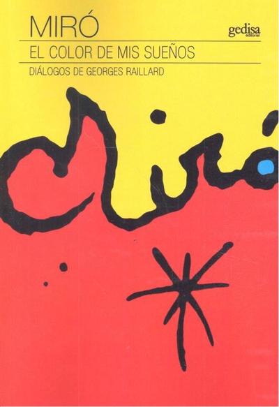 Miró : el color de mis sueños : diálogos de Georges Raillard