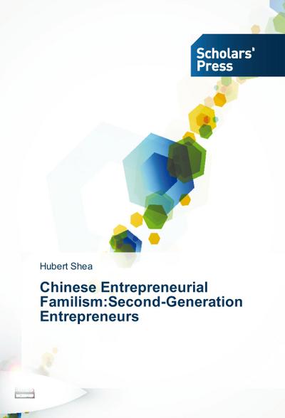 Chinese Entrepreneurial Familism:Second-Generation Entrepreneurs