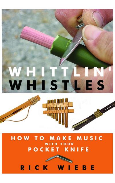 Whittlin’ Whistles