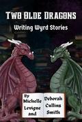 Two Olde Dragons Writing Wyrd Stories