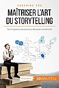 Maîtriser l’art du storytelling