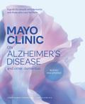 Mayo Clinic on Alzheimer’s Disease and Other Dementias, Revised and Updated