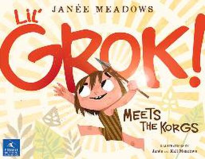 Lil’ Grok Meets the Korgs