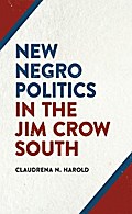 New Negro Politics in the Jim Crow South