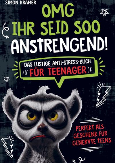 OMG, ihr seid soo anstrengend!