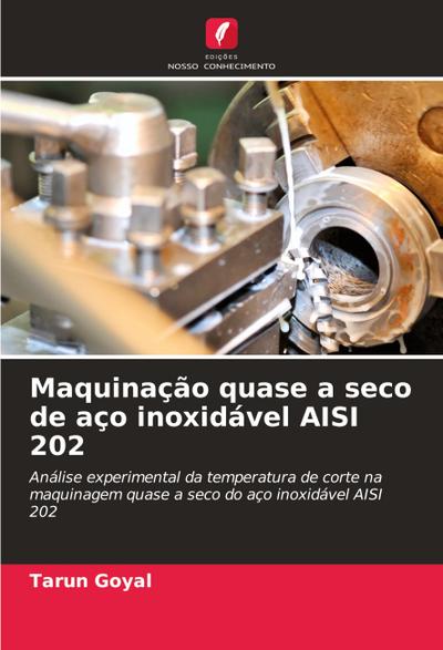 Maquinação quase a seco de aço inoxidável AISI 202