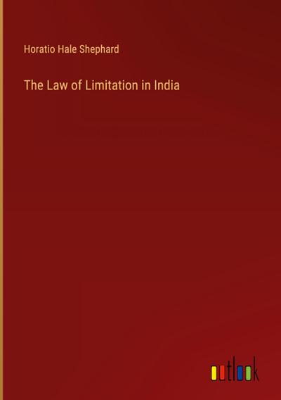 The Law of Limitation in India
