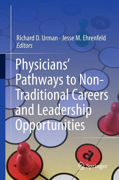 Physicians¿ Pathways to Non-Traditional Careers and Leadership Opportunities