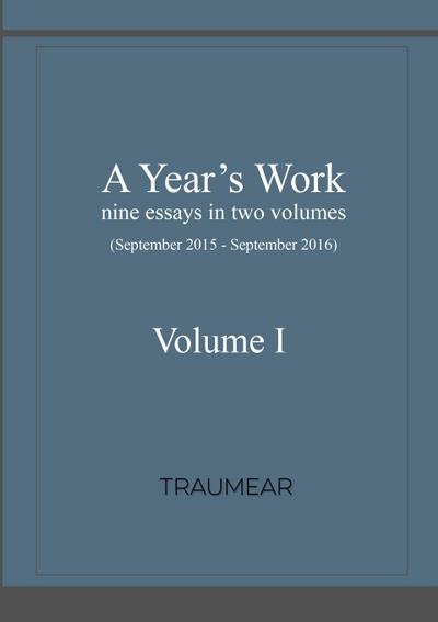 A Year’s Work Volume I