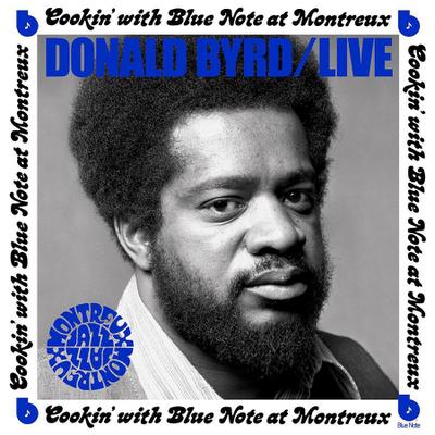Donald Byrd Live: Cookin’ with Blue Note at Montreux