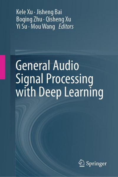 General Audio Signal Processing with Deep Learning
