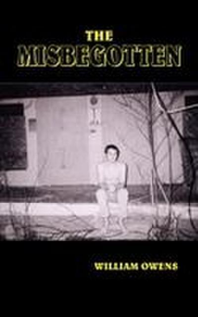 THE MISBEGOTTEN
