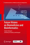 Future Visions on Biomedicine and Bioinformatics