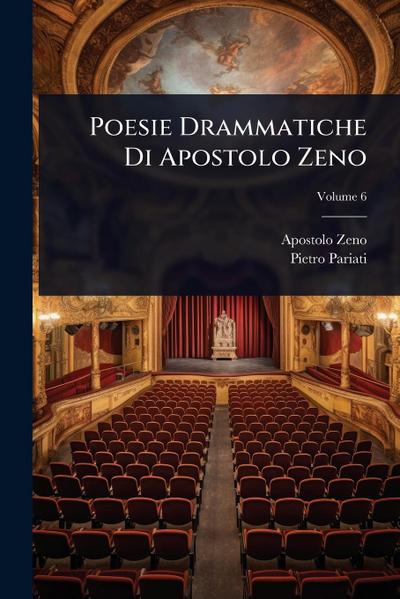 Poesie Drammatiche Di Apostolo Zeno