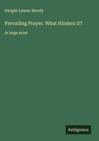 Prevailing Prayer: What Hinders It?