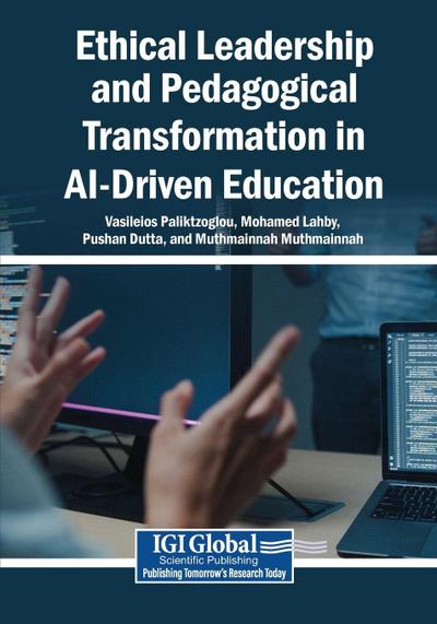 Ethical Leadership and Pedagogical Transformation in AI-Driven Education