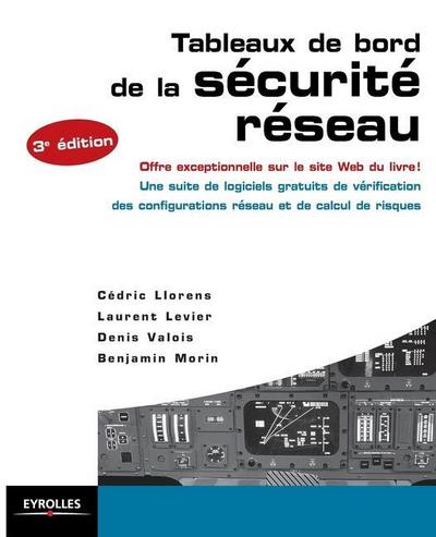Tableaux de bord de la sécurité réseau: Offre exceptionnelle sur le site Web du livre ! Une suite de logiciels gratuits de vérification des configurat