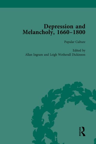 Depression and Melancholy, 1660-1800 vol 4