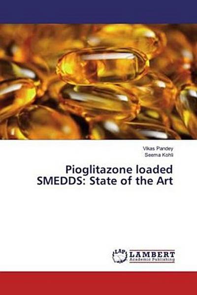 Pioglitazone loaded SMEDDS: State of the Art