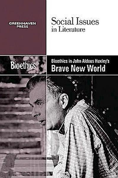 Bioethics in Aldous Huxley’s Brave New World