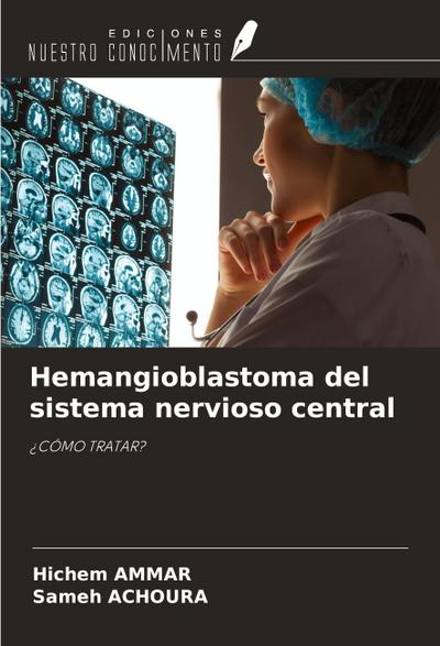 Hemangioblastoma del sistema nervioso central