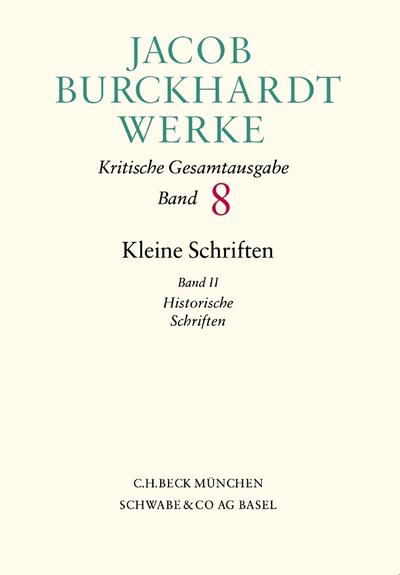 Jacob Burckhardt Werke Bd. 8: Kleine Schriften II
