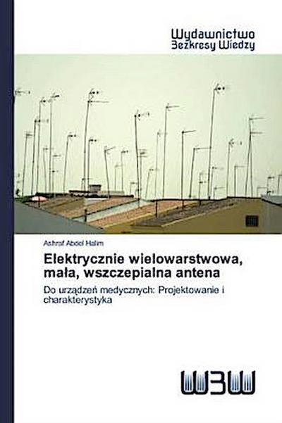 Elektrycznie wielowarstwowa, ma¿a, wszczepialna antena