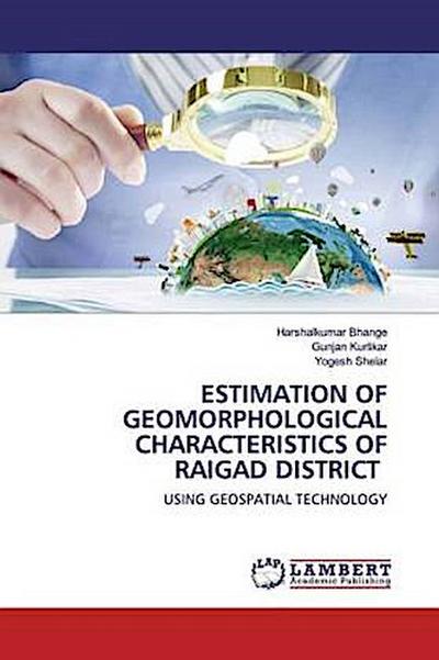 ESTIMATION OF GEOMORPHOLOGICAL CHARACTERISTICS OF RAIGAD DISTRICT