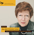 Aus dem Schatten treten (Hörbuch mit Bonusmaterial). Warum ich mich für unsere Rechte als Demenzbetroffene einsetze. Mit einem Nachwort von Prof. Jürgen Steiner (Demenz Support Stuttgart)