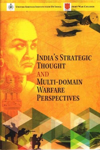 India’s Strategic Thought and Multi-Domain Warfare Perspectives