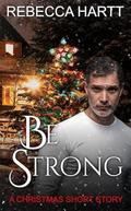 Be Strong, A Christmas Novella (Acts of Valor, #8)