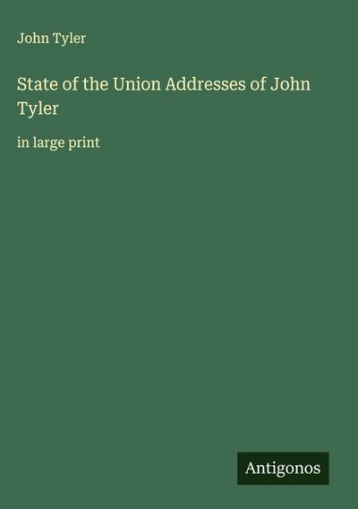 State of the Union Addresses of John Tyler