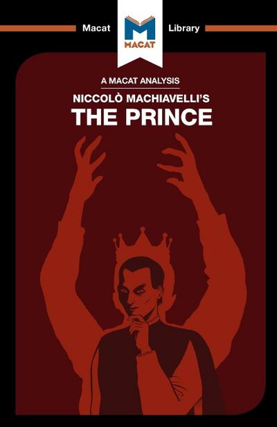 An Analysis of Niccolo Machiavelli’s The Prince