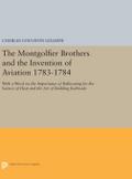 The Montgolfier Brothers and the Invention of Aviation 1783-1784