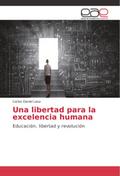 Una libertad para la excelencia humana