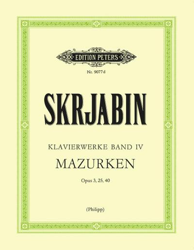 Scriabin, A: Selected Piano Works -- Mazurkas Opp. 3, 25, 40