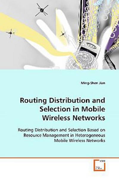 Routing Distribution and Selection in Mobile  Wireless Networks