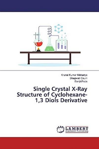 Single Crystal X-Ray Structure of Cyclohexane- 1,3 Diols Derivative