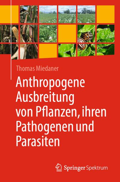 Anthropogene Ausbreitung von Pflanzen, ihren Pathogenen und Parasiten
