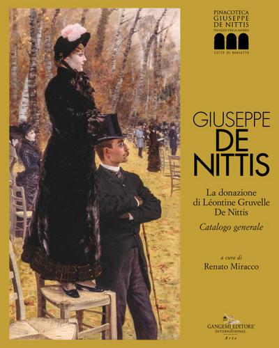 Giuseppe De Nittis. La donazione di Léontine Gruvelle De Nittis. Catalogo generale
