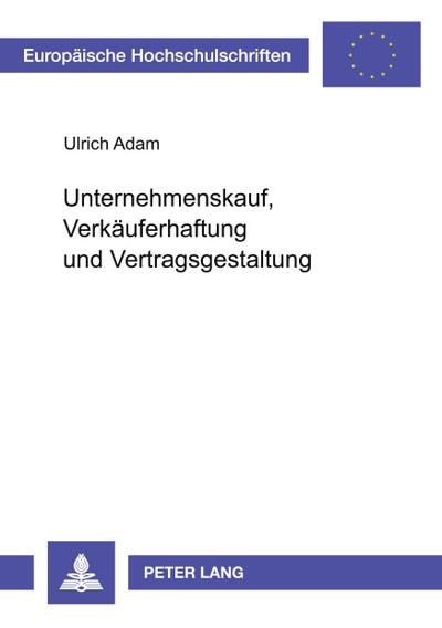 Unternehmenskauf, Verkäuferhaftung und Vertragsgestaltung