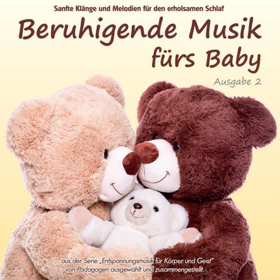 Beruhigende Musik fürs Baby 2 - Sanfte Klänge und Melodien für den erholsamen Schlaf: von Pädagogen zusammengestellt, Einschlafhilfe. Tl.2, Audio-CD