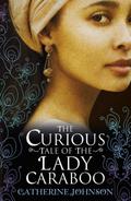 The Curious Tale of the Lady Caraboo