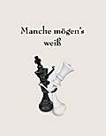 Manche mögen’s weiß